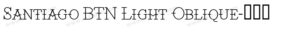Santiago BTN Light Oblique字体转换
